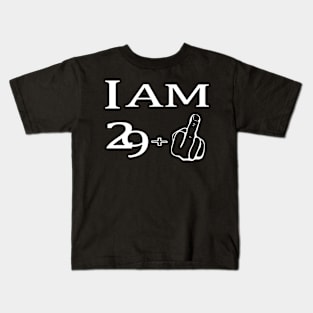 30. Birthday Gift "I Am 29+ Middle Finger" Most Funny 30th Kids T-Shirt